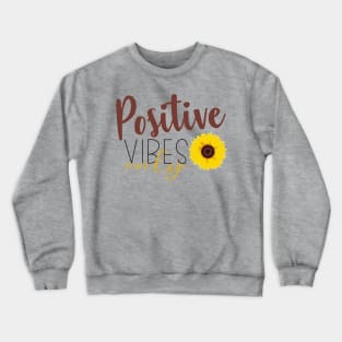 Only Positive Vibrations Crewneck Sweatshirt